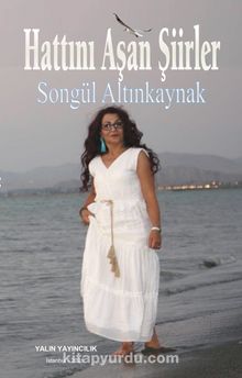 Hattını Aşan Şiirler - Songül Altınkaynak