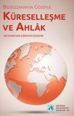 Bediüzzaman'ın Gözüyle Küreselleşme ve Ahlak
