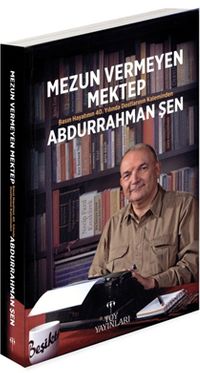 Mezun Veremeyen Mektep & Basın Hayatının 40.Yılında Dostlarının Kaleminden