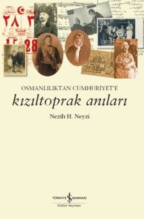 Kızıltoprak Anıları & Osmanlılıktan Cumhuriyet'e  