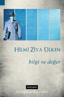 Bilgi ve Değer - Hilmi Ziya Ülken
