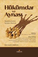Hükümdar ve Aynası & Siyasetnameleri Yeniden Okumak