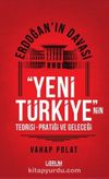 Erdoğan'ın Davası & Yeni Türkiye'nin Teorisi-Pratiği ve Geleceği
