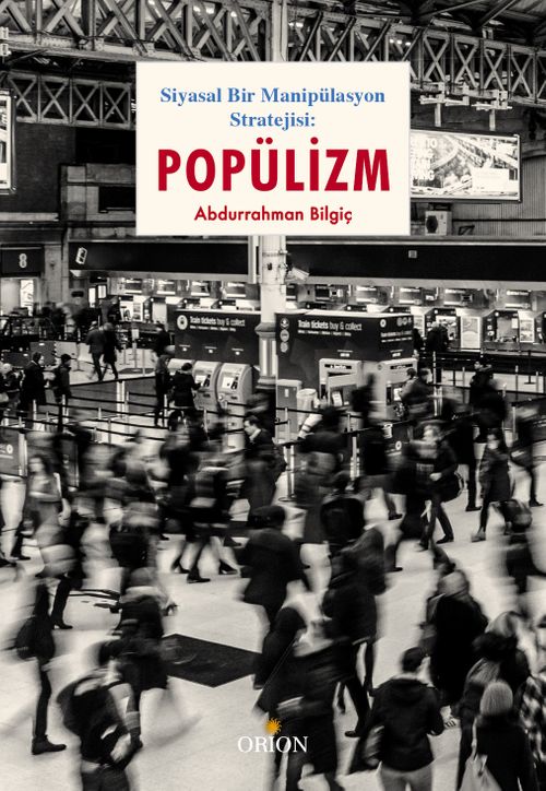 Siyasal Bir Manipülasyon Stratejisi: Popülizm
