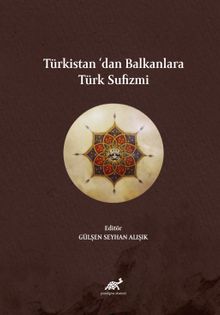 Türkistan’dan Balkanlara Türk Sufizmi