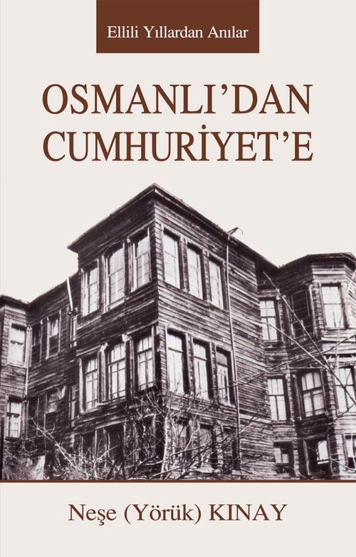 OsmanlI'dan Cumhuriyet'e & Ellili Yıllardan Anılar