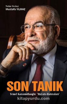 Son Tanık & Temel Karamollaoğlu Hayatı - Hatıraları - Bilinmeyen Yazar