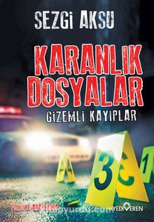 Karanlık Dosyalar & Gizemli Kayıplar - Sezgi Aksu