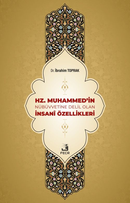 Hz. Muhammed'in Nübüvvetine Delil Olan İnsanî Özellikleri