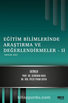 Eğitim Bilimlerinde Araştırma ve Değerlendirmeler -II / Aralık 2021 - Pınar Ertan