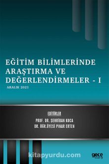 Eğitim Bilimlerinde Araştırma ve Değerlendirmeler I / Aralık 2021 - Prof. Dr. Şehriban Koca