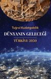 D&uuml;nyanın Geleceği & T&uuml;rkiye 2050