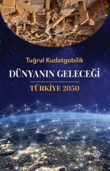 Dünyanın Geleceği & Türkiye 2050