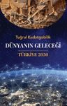 Dünyanın Geleceği &amp; Türkiye 2050