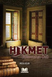 Hikmet & Tasavvufun Özü