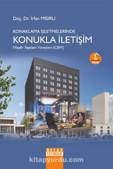Konaklama İşletmelerinde Konukla İletişim Misafir İlişkileri Yönetimi (CRM) - Dr. İrfan Mısırlı
