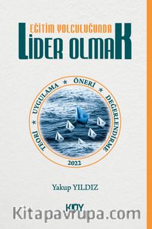 Eğitim Yolculuğunda Lider Olmak - Yakup Yıldız