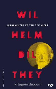 Hermeneutik ve Tin Bilimleri - Wilhelm Dilthey