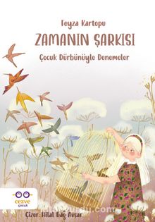 Zamanın Şarkısı & Çocuk Dürbünüyle Denemeler - Feyza Kartopu