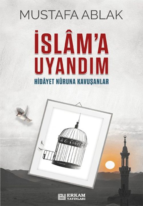 İslam'a Uyandım & Hidayet Nûruna Kavuşanlar