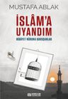 İslam'a Uyandım &amp; Hidayet Nûruna Kavuşanlar