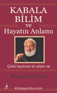 Kabala Bilim ve Hayatın Anlamı - Dr. Michael Laitman