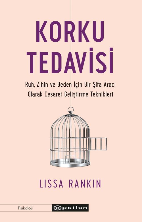 Korku Tedavisi & Ruh, Zihin ve Beden İçin Bir Şifa Aracı Olarak Cesaret Geliştirme Teknikleri 