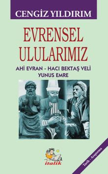 Evrensel Ulularımız & Ahi Evran – Hacı Bektaş Veli – Yunus Emre