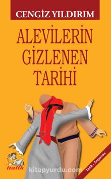 Alevilerin Gizlenen Tarihi - Cengiz Yıldırım