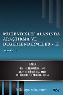 Mühendislik Alanında Araştırma ve Değerlendirmeler – II / Aralık 2021 - Doç. Dr. Selahattin Bardak