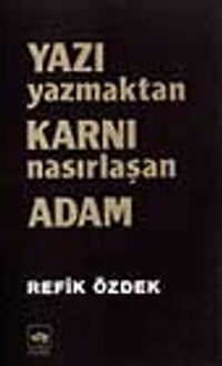 Yazı Yazmaktan Karnı Nasırlaşan Adam