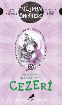 Orta Çağ’ın En Büyük Mucidi Cezeri - Elif Akardaş