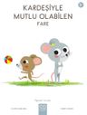 Kardeşiyle Mutlu Olabilen Fare / Öğrenen Yavrular 