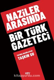 Naziler Arasında Bir Türk Gazeteci - Taşkın Su