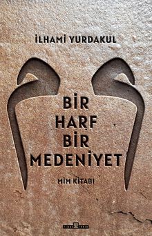 Bir Harf Bir Medeniyet & Mim Kitabı