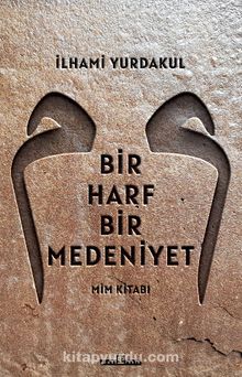 Bir Harf Bir Medeniyet & Mim Kitabı - İlhami Yurdakul