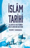 İslam Tarihi & Allah'ın İlk Halifesinden Devletlerin Son Halifesine