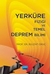 Yerk&uuml;re Fiziği ve Temel Deprem Bilimi