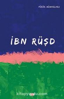 İbn Rüşd / Fikir Mimarları Dizisi - Bilinmeyen Yazar