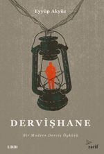 Dervişhane & Bir Modern Derviş Öyküsü