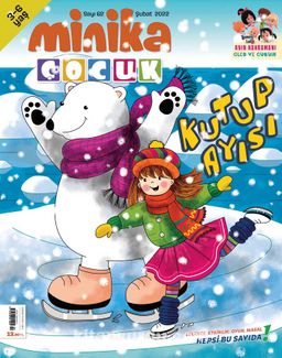 Minika Çocuk Aylık Çocuk Dergisi Sayı: 62 Şubat 2022