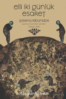 Elli İki Günlük Esaret - Şorena Lebanidze