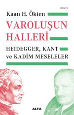 Varoluşun  Halleri & Heidegger, Kant ve Kadim Meseleler