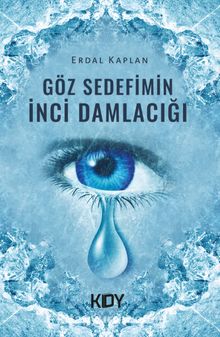 Göz Sedefimin İnci Damlacığı - Erdal Kaplan