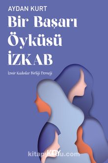 Bir Başarı Öyküsü İzkab - Aydan Kurt