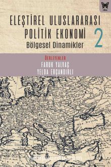 Eleştirel Uluslararası Politik Ekonomi 2 / Bölgesel Dinamikler - Bilinmeyen Yazar