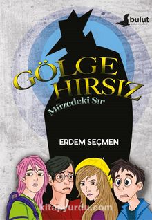 Gölge Hırsız & Müzedeki Sır - Erdem Seçmen