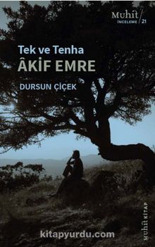 Tek ve Tenha Akif Emre - Dursun Çiçek