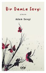 Bir Damla Sevgi & Şiirler