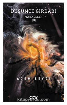 Düşünce Girdabı / Makaleler II - Adem Sevgi